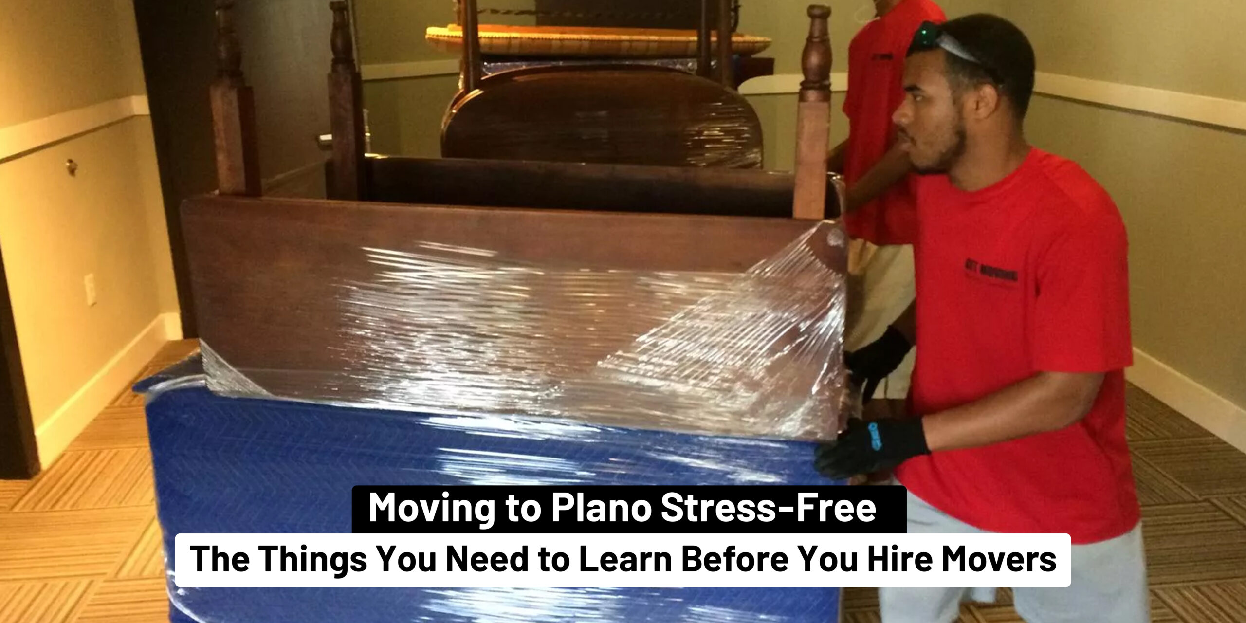Moving to Plano Stress-Free: The Things You Need to Learn Before You Hire Movers